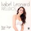 Isabel Leonard: Preludos